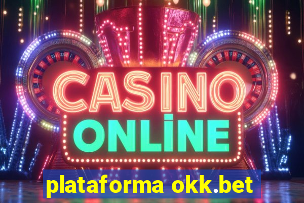 plataforma okk.bet